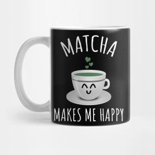 Matcha makes me happy Mug